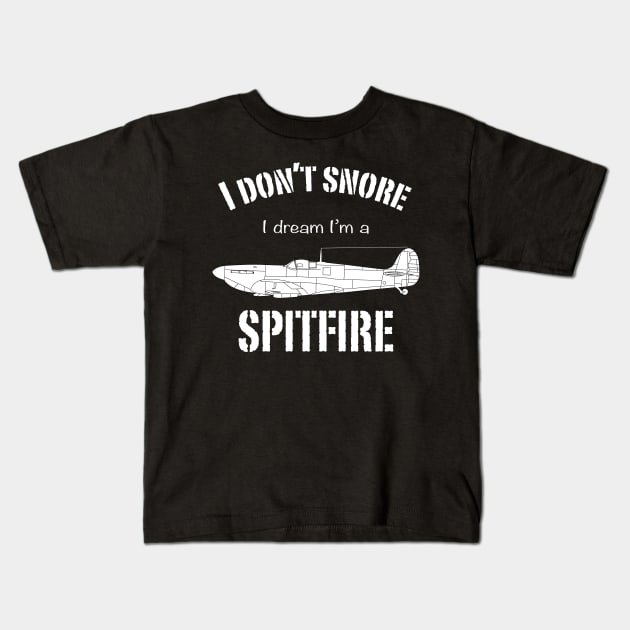 I don't snore I dream I'm a Spitfire Kids T-Shirt by BearCaveDesigns